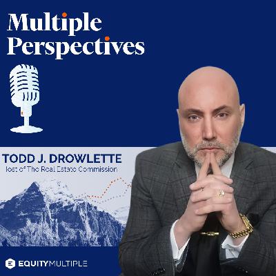 From Paper Routes to Billions In Real Estate Deals: Lessons from Todd J. Drowlette