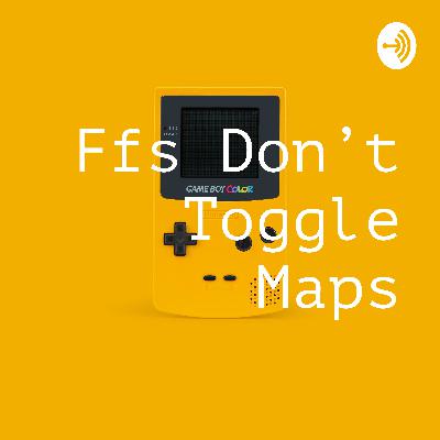 Ffs Don't Toggle Maps (Trailer) Ffs Don't Toggle Maps (Trailer)