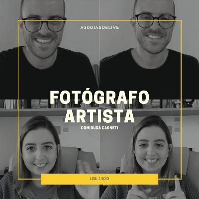 Como deixar de ser um fotógrafo comum e tornar-se um artista? #30DIASDELIVE