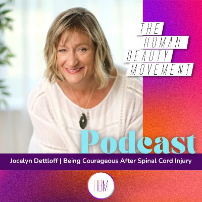 Being Courageous After Spinal Cord Injury with Jocelyn Dettloff