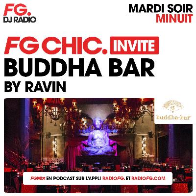 FG CHIC INVITE : LE BUDDHA BAR AVEC RAVIN