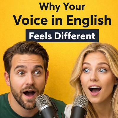 Why Your English Doesn’t Sound Like You (And Why That’s Normal)