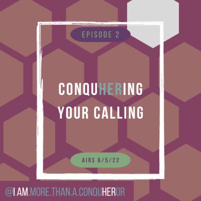 ConquHering Your Calling ConquHering Your Calling