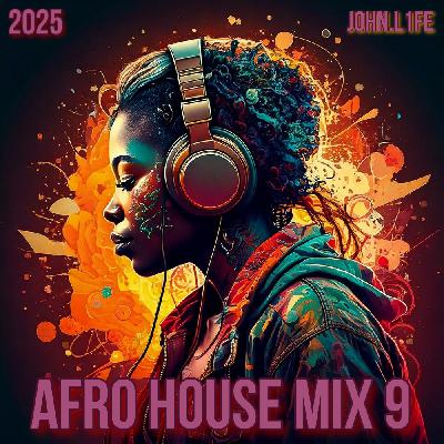 John.L1fe - Afro House Mix 9 (2025) John.L1fe - Afro House Mix 9 (2025)