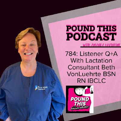 784: Listener Q+A With Lactation Consultant Beth VonLuehrte BSN RN IBCLC