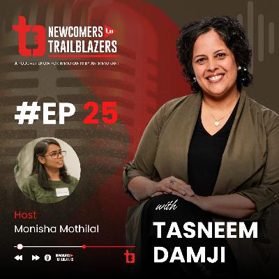 With Tasneem Damji- Academic and Career Coach, Canadian Immigrant, Global Citizen