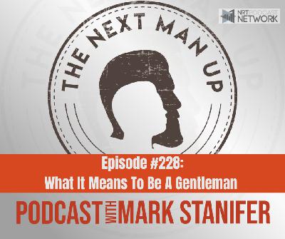 TNMU #228: What It Means To Be A Gentleman
