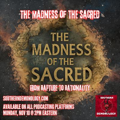 The Madness of the Sacred