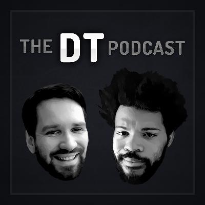 DT Podcast Episode 30