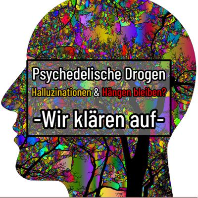 Psychedelische Drogen – Halluzinationen & Hängen bleiben? | Wir klären auf!