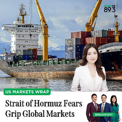 US Markets Wrap: Strait of Hormuz Fears Grip Global Markets