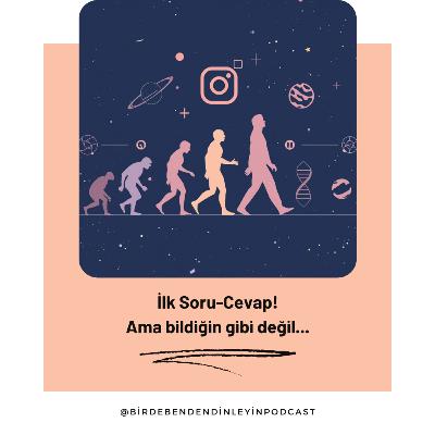 051 | İlk Soru-Cevap! Ama bildiğiniz gibi değil...