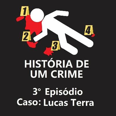 3° EPISÓDIO - Lucas Terra