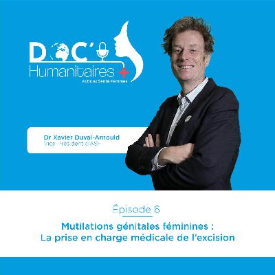 Episode 6 - Mutilations génitales féminines : la prise en charge médicale de l'excision