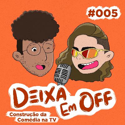 #005 - Séries de Comédia e a Construção do Humor na TV