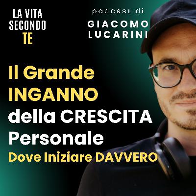 Il Grande INGANNO della CRESCITA Personale: Dove Iniziare DAVVERO Il Grande INGANNO della CRESCITA Personale: Dove Iniziare DAVVERO