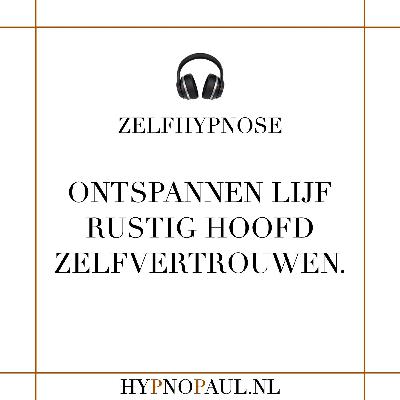 Zelfhypnose - Rustig Hoofd, Ontspannen Lijf En Zelfvertrouwen Zelfhypnose - Rustig Hoofd, Ontspannen Lijf En Zelfvertrouwen