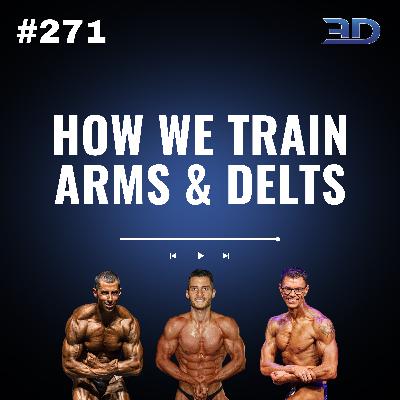#271: How We Train Arms & Delts