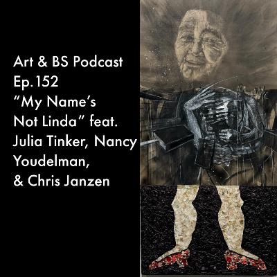 152 - "My Name's Not Linda" feat. Julia Tinker, Nancy Youdelman, & Chris Janzen 152 - "My Name's Not Linda" feat. Julia Tinker, Nancy Youdelman, & Chris Janzen