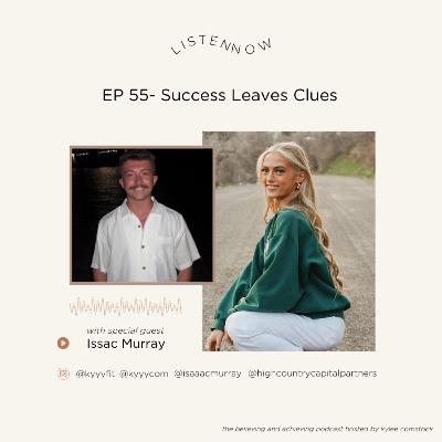 EP 56- Success Leaves Clues