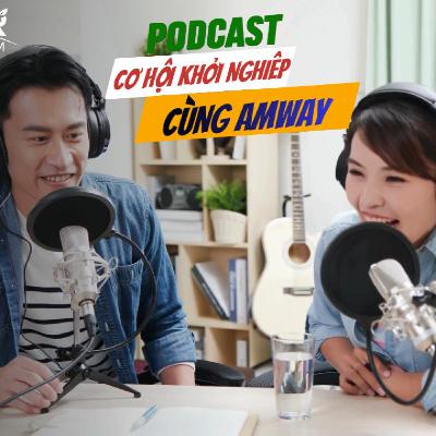 Cơ hội khởi nghiệp cùng Amway - Khởi đầu nhỏ, bứt phá lớn