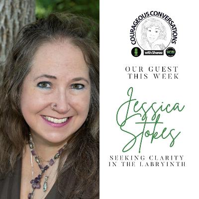 Seeking Clarity in the Labryinth with Jessica Stokes