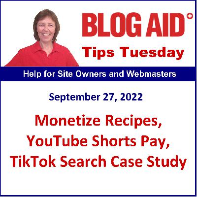 Tips Tuesday – Monetize Recipes, YouTube Shorts Pay, TikTok Search Case Study