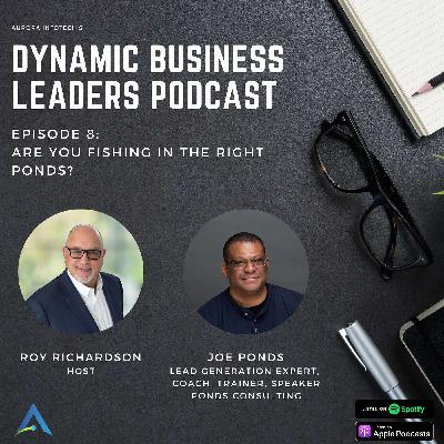EP.08 - The Right Pond, The Right Strategy: Joe Ponds on Sales Transformation EP.08 - The Right Pond, The Right Strategy: Joe Ponds on Sales Transformation
