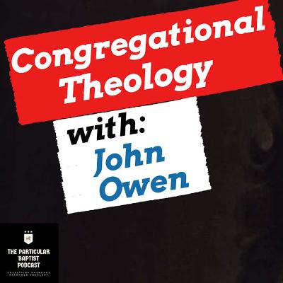 Congregationalism with John Owen Congregationalism with John Owen