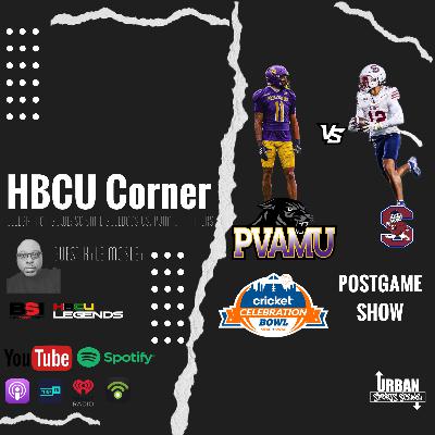 Episode 803: Celebration Bowl 2025 Postgame | Prairie View A&M vs South Carolina State | HBCU Corner Live