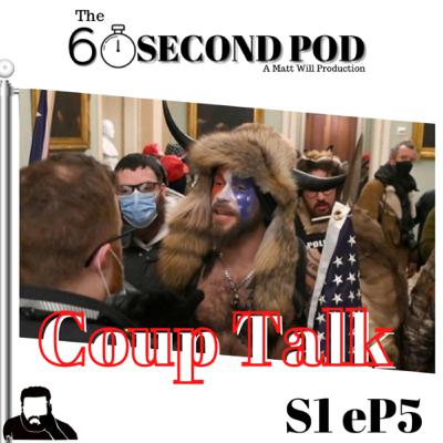 Ep. 5 - Coup Talk