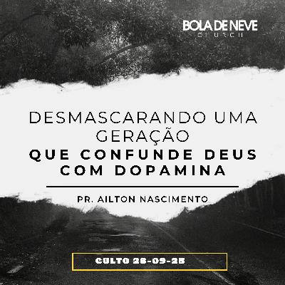 Desmascarando uma geração que confunde Deus com Dopamina Desmascarando uma geração que confunde Deus com Dopamina