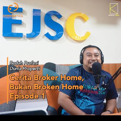 [Bedah Profesi Dunia Properti] Cerita Broker Home, Bukan Broken Home