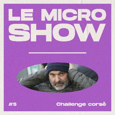 Challenge corsé - Le Micro Show Challenge corsé - Le Micro Show