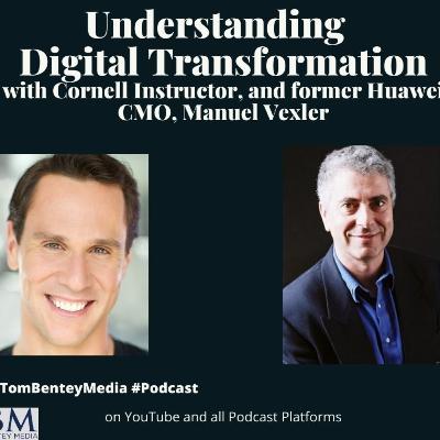 Understanding the new age of Digital Transformation and how it relates to business culture with Cornell Instructor and former CMO of Huawei, Manuel Vexler.