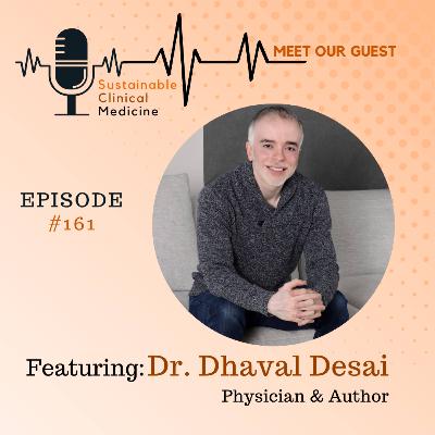 The Doctor's Path: Transformations and Triumphs of Medicine, Identity, and Resilience: Insights from Dr. Dhaval Desai Episode 161