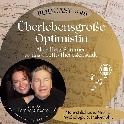 #46 Überlebensgroße Optimistin: Alice Herz-Sommer & das Ghetto Theresienstadt