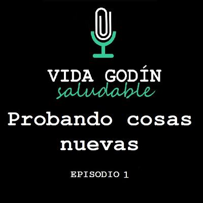 Episodio 1. Probando cosas nuevas Episodio 1. Probando cosas nuevas