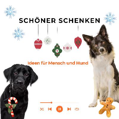 Schöner Schenken - Geschenkideen für Hunde und Hundemenschen