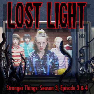 Stranger Things: Season 3, Episode 3 & 4 Stranger Things: Season 3, Episode 3 & 4