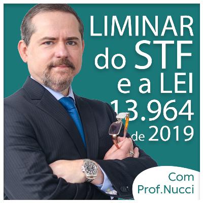 #4 Reforma da Lei 13.964/2019 - Comentários à liminar do STF