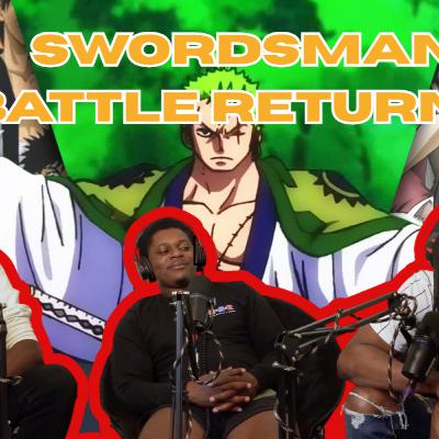 The Swords-Man Battle Returns! Zoro vs Oden & Kenpachi vs Bojji — SEMIFINALS