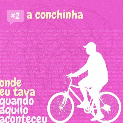 #2 - A conchinha