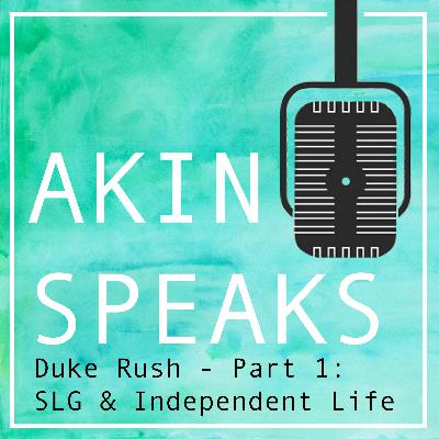 Duke Rush -- Part 1: SLG & Independent Life