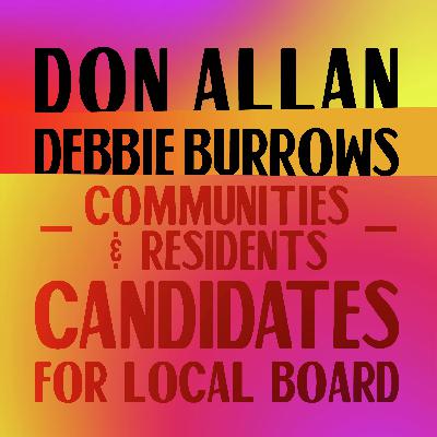 Candidates for Local Board: Don Allan and Debbie Burrows are C&R candidates along with Tony Woodcock