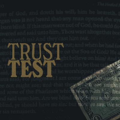 Trust Test // Dollars & Sense – Part 4