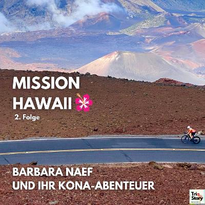 #54 MISSION HAWAII, 2. FOLGE – Barbara Naef und ihr Kona-Abenteuer (Mundart)