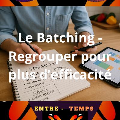 l' efficacité à portée de main : le batching - grouper pour plus d' efficacité