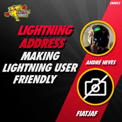 Lightning Address: Making Lightning User Friendly with André Neves and Fiatjaf - LNJ052
