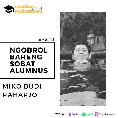Miko Budi Raharjo, Sobat Alumnus yang Konservasi Banget!!! #ngobrolbarengsobatalumnus